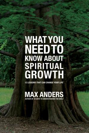 Cover of the book What You Need to Know About Spiritual Growth by Charles R. Swindoll