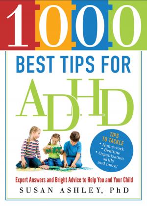 Cover of the book 1000 Best Tips for ADHD by Gary Rubinstein, Mark Pett
