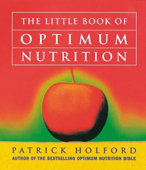 Cover of the book The Little Book Of Optimum Nutrition by Molly Keane