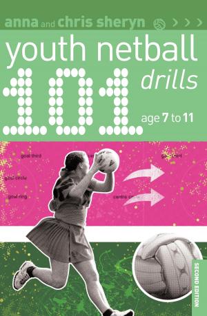 Cover of the book 101 Youth Netball Drills Age 7-11 by Mark Stille, Bounford.com Bounford.com