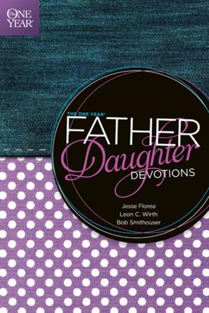 Cover of the book The One Year Father-Daughter Devotions by Chris Tiegreen