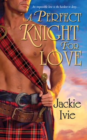 Cover of the book A Perfect Knight for Love by Ella Quinn