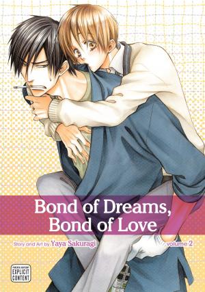 Cover of the book Bond of Dreams, Bond of Love, Vol. 2 (Yaoi Manga) by Yusei Matsui