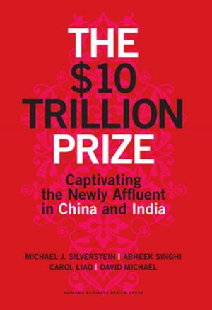 Cover of the book The $10 Trillion Prize by Harvard Business Review, Michael E. Porter, W. Chan Kim, Renée A. Mauborgne