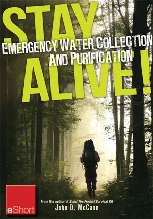 Book cover of Stay Alive - Emergency Water Collection and Purification eShort