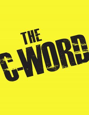 Cover of the book The C-Word by Cynthia Lechan Goodman, Cynthia Lechan