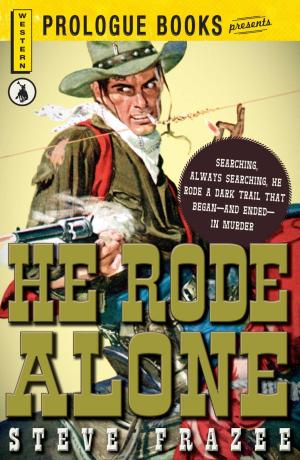 Cover of the book He Rode Alone by Kenneth Schouler, Susai Anthony