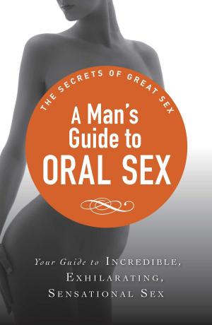 Cover of the book A Man's Guide to Oral Sex by Meera Lester