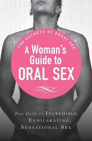Cover of the book A Woman's Guide to Oral Sex by Karen Leigh Davis
