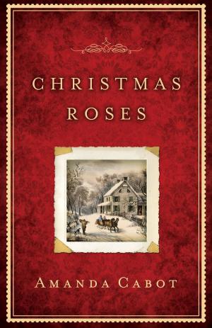 Cover of the book Christmas Roses by Joseph R. Myers