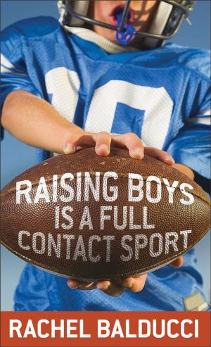 Cover of the book Raising Boys Is a Full-Contact Sport by Uche Anizor