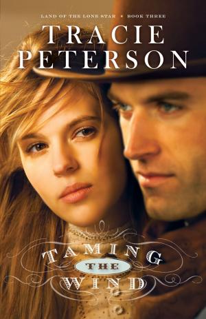 bigCover of the book Taming the Wind (Land of the Lone Star Book #3) by 