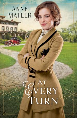 Cover of the book At Every Turn by Elizabeth Camden