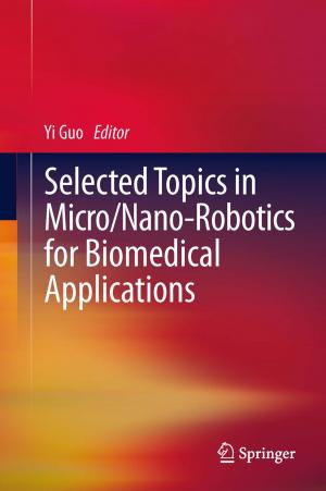 Cover of the book Selected Topics in Micro/Nano-robotics for Biomedical Applications by Dawn A. Marcus