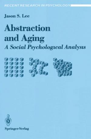 Cover of the book Abstraction and Aging by Haim Dahan, Shahar Cohen, Lior Rokach, Oded Maimon