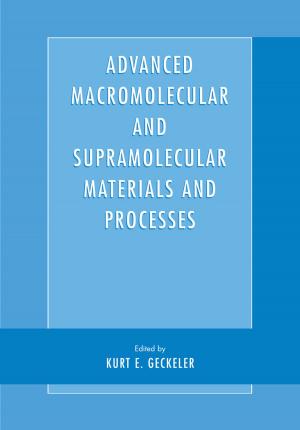 bigCover of the book Advanced Macromolecular and Supramolecular Materials and Processes by 