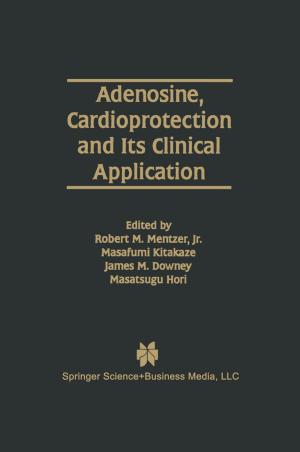 Cover of the book Adenosine, Cardioprotection and Its Clinical Application by R.L. Amdur, William S. Davidson, C.M. Mitchell, R. Redner