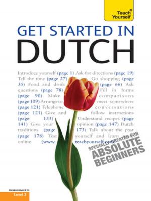 Cover of the book Get Started in Beginner's Dutch: Teach Yourself by Gavin Betts