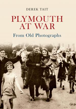 Book cover of Plymouth at War From Old Photographs