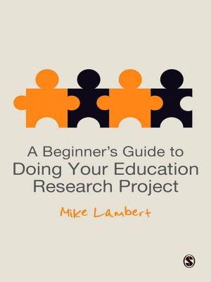 Cover of the book A Beginner's Guide to Doing Your Education Research Project by Jonathan Glazzard, Jane Stokoe, Alison Hughes, Annette Netherwood, Lesley Neve