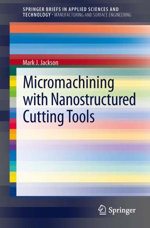 Cover of the book Micromachining with Nanostructured Cutting Tools by Graham Hughes, Munther A Khamashta