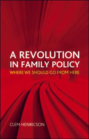 Cover of the book A revolution in family policy by Hunter, Gillian, Jacobson, Jessica