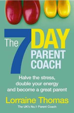 Cover of the book The 7 Day Parent Coach by J.T. Colgan