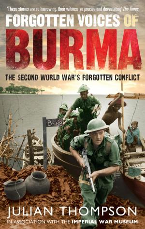 Cover of the book Forgotten Voices of Burma by Tom Exton, James Exton, Max Bridger, Lloyd Bridger