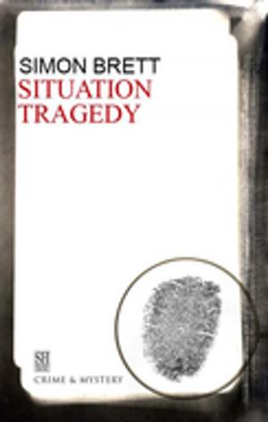 Cover of the book Situation Tragedy by M.J. Trow