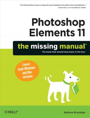 Cover of the book Photoshop Elements 11: The Missing Manual by Glenn Block, Pablo Cibraro, Pedro Felix, Howard Dierking, Darrel Miller