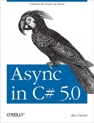 Cover of the book Async in C# 5.0 by Ales Spetic, Jonathan Gennick