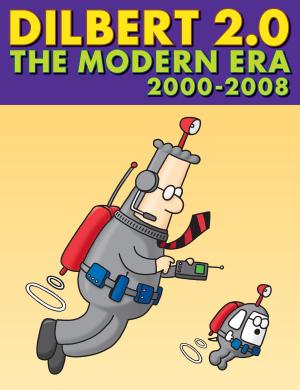 Cover of the book Dilbert 2.0: The Modern Era: 2001 TO 2008 by Scott Adams