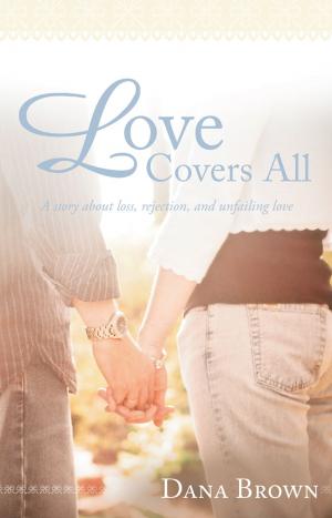 Cover of the book Love Covers All by Ginger Hurta