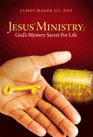 Book cover of Jesus' Ministry: God's Mystery Secret for Life