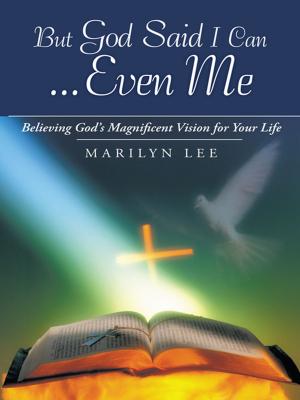 Book cover of But God Said I Can…Even Me