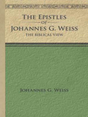 Book cover of The Epistles of Johannes G. Weiss
