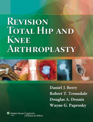 Cover of the book Revision Total Hip and Knee Arthroplasty by Ana Felicitas Muñoz Pérez, Alberto Alonso Ureba