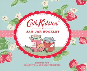 Cover of the book Cath Kidston Jam Jar Booklet by Beth Hensperger