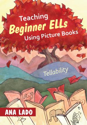 Cover of the book Teaching Beginner ELLs Using Picture Books by Kelly James-Enger