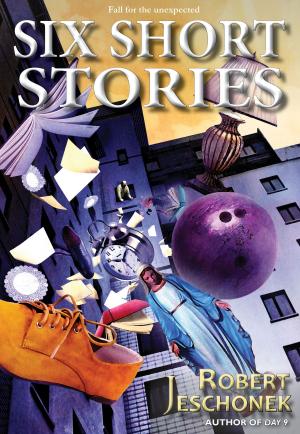 Cover of the book Six Short Stories by Robert Jeschonek