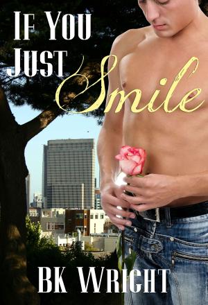 Cover of the book If You Just Smile by BJ Scott