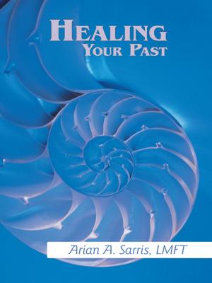 Cover of the book Healing Your Past by Lorie S. Gose Psy.D.