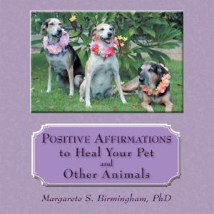 Cover of the book Positive Affirmations to Heal Your Pet and Other Animals by Laura Lee Love
