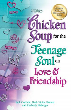Cover of the book Chicken Soup for the Teenage Soul on Love & Friendship by Jim Donovan