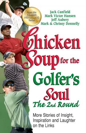 Cover of the book Chicken Soup for the Golfer's Soul The 2nd Round by Joshua Cartwright ACMC