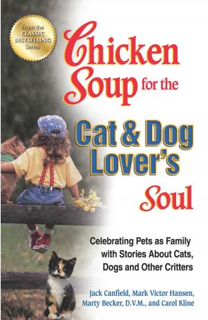 Cover of the book Chicken Soup for the Cat & Dog Lover's Soul by Jack Canfield, Mark Victor Hansen, Amy Newmark