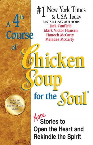 Cover of the book A 4th Course of Chicken Soup for the Soul by Jack Canfield, Mark Victor Hansen, Susan M. Heim
