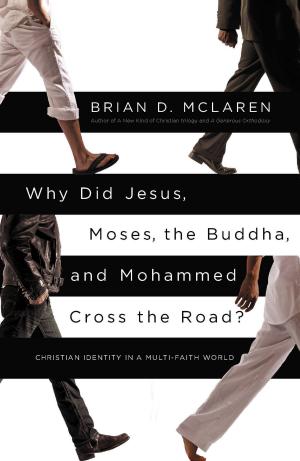 Cover of the book Why Did Jesus, Moses, the Buddha, and Mohammed Cross the Road? by Joel Osteen