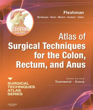Cover of the book Atlas of Surgical Techniques for Colon, Rectum and Anus E-Book by Tracy Levett-Jones, RN, BN, MEd&Work, PhD, Sharon Bourgeois, RN, OTCert, BA, MA, MEd, PhD