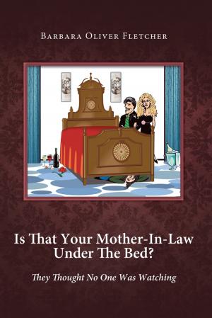 Cover of the book Is That Your Mother-In-Law Under the Bed? by Phyllis Eickelberg